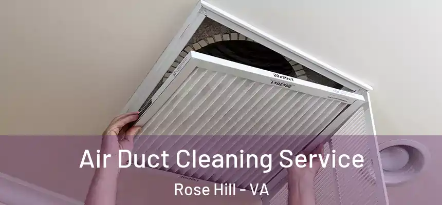  Air Duct Cleaning Service Rose Hill - VA
