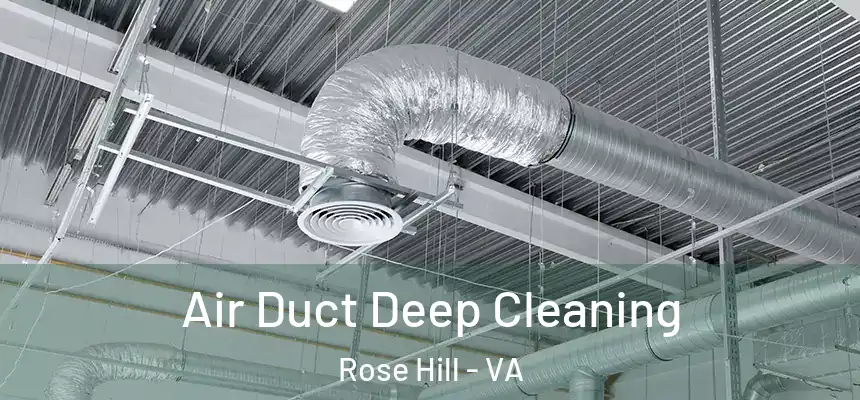 Air Duct Deep Cleaning Rose Hill - VA