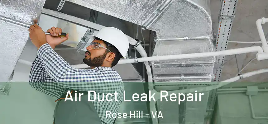  Air Duct Leak Repair Rose Hill - VA