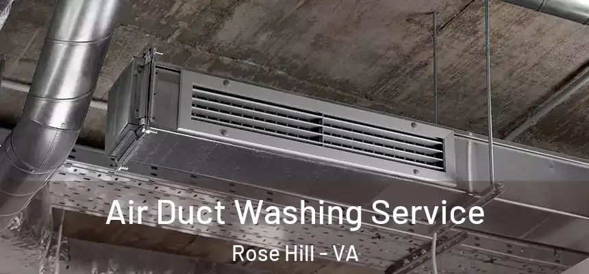  Air Duct Washing Service Rose Hill - VA