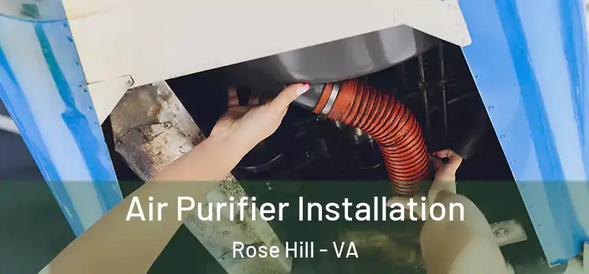  Air Purifier Installation Rose Hill - VA