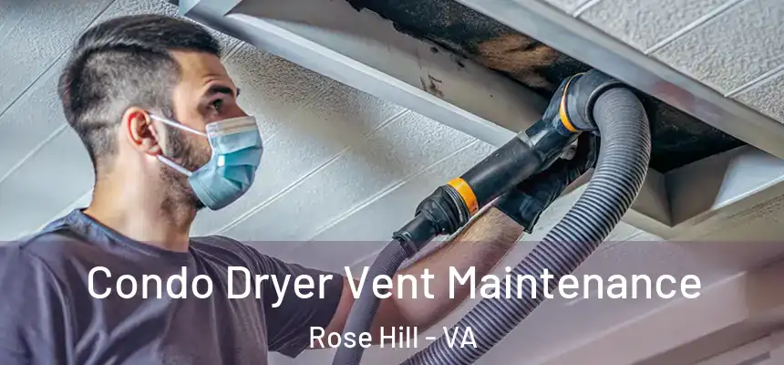  Condo Dryer Vent Maintenance Rose Hill - VA
