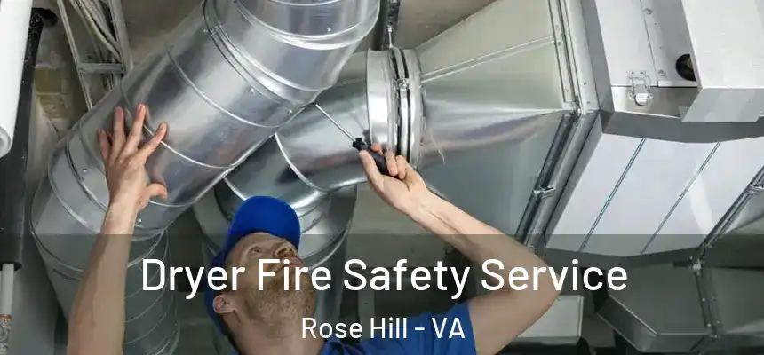  Dryer Fire Safety Service Rose Hill - VA