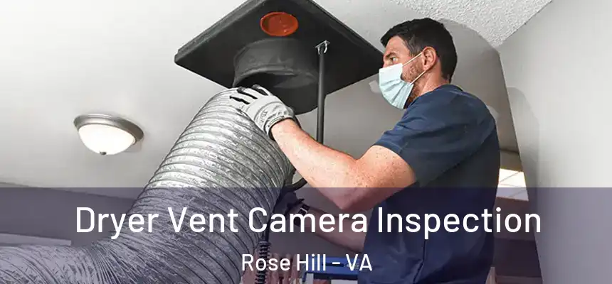  Dryer Vent Camera Inspection Rose Hill - VA