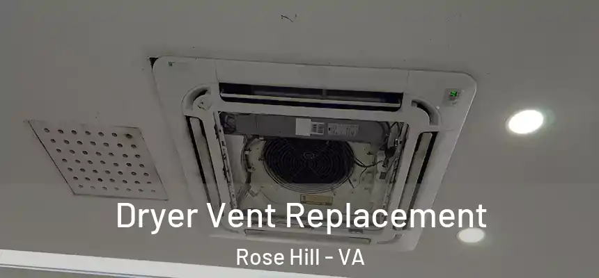 Dryer Vent Replacement Rose Hill - VA
