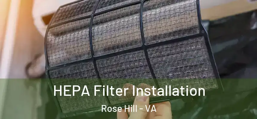  HEPA Filter Installation Rose Hill - VA