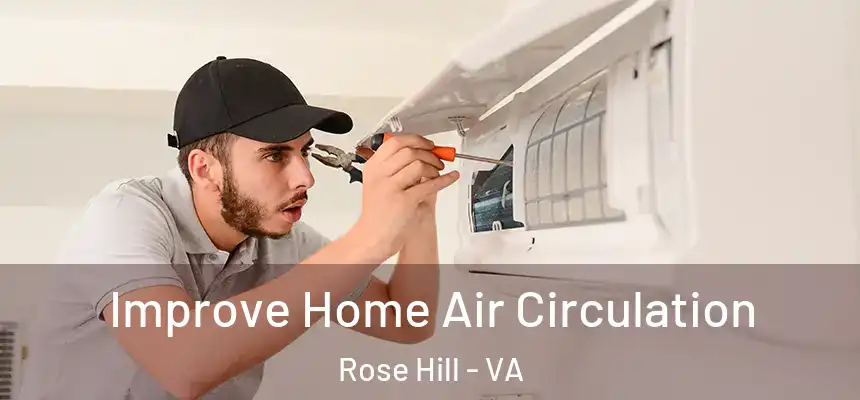 Improve Home Air Circulation Rose Hill - VA