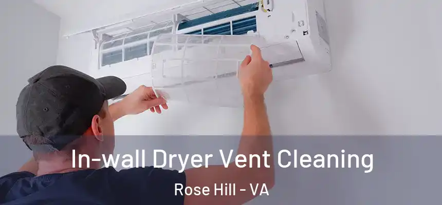  In-wall Dryer Vent Cleaning Rose Hill - VA