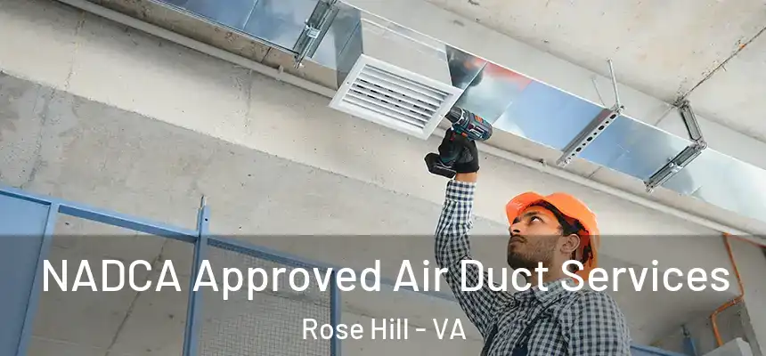  NADCA Approved Air Duct Services Rose Hill - VA