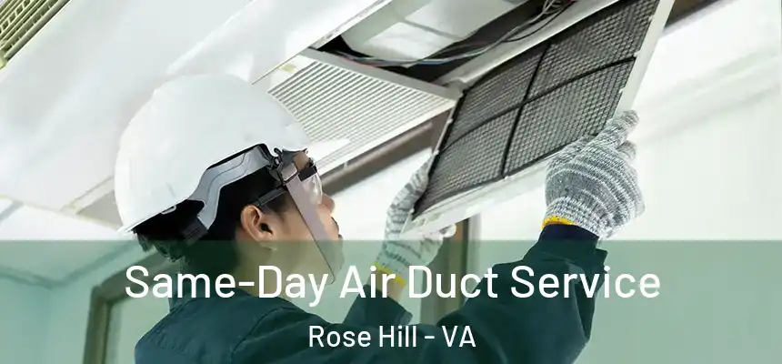  Same-Day Air Duct Service Rose Hill - VA