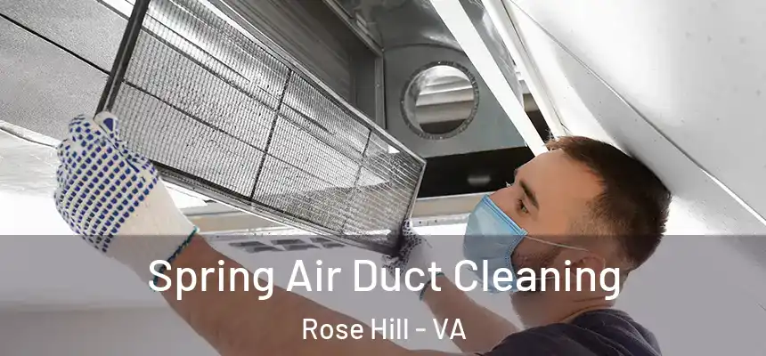  Spring Air Duct Cleaning Rose Hill - VA
