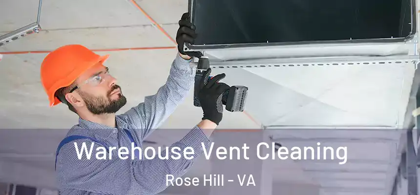 Warehouse Vent Cleaning Rose Hill - VA